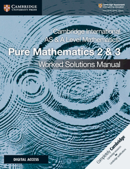 Paperback Cambridge International as & a Level Mathematics Pure Mathematics 2 & 3 Worked Solutions Manual with Digital Access Book