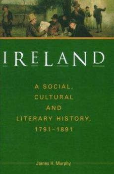 Hardcover Ireland: A Social, Cultural and Literary History, 1791-1891 Book
