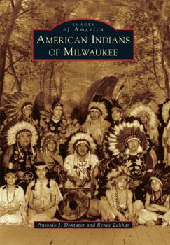 American Indians in Milwaukee - Book  of the Images of America: Wisconsin