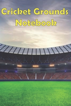 Paperback cricket grounds notebook: amazing notebook for all who want to do cricket practice at home or anywhere Book