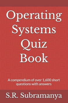 Paperback Operating Systems Quiz Book: A compendium of over 1,600 short questions with answers Book