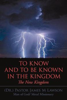 Paperback To Know And To Be Known In The Kingdom: The Now Kingdom Book