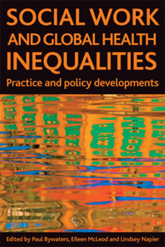 Hardcover Social Work and Global Health Inequalities: Practice and Policy Developments Book