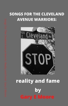 Paperback Songs For The Cleveland Avenue Warriors: Reality and Fame Book