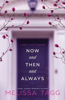 Now and Then and Always - Book #1 of the Maple Valley