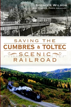 Paperback Saving the Cumbres & Toltec Scenic Railroad Book