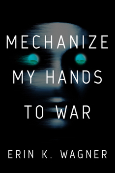 Paperback Mechanize My Hands to War Book