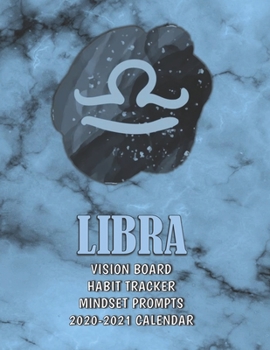 Libra . Vision Board . Habit Tracker . Mindset Prompts . 2020 - 2021 Calendar