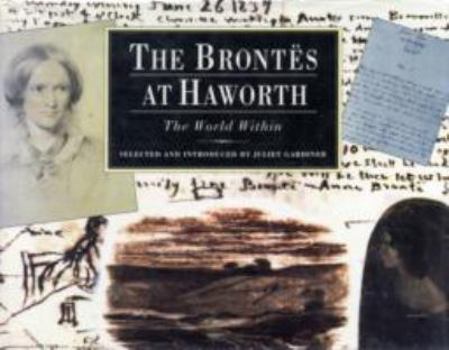 Hardcover The Brontes at Haworth: The World Within Book