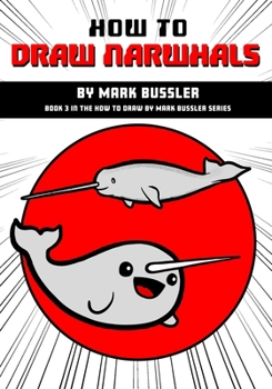 Paperback How To Draw Narwhals By Mark Bussler Book