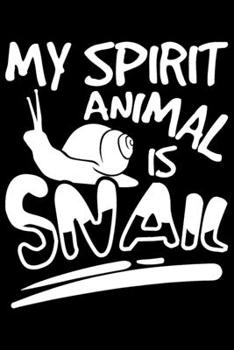 My Spirit Animal Is Snail: My Spirit Animal Is Snail Gift 6x9 Journal Gift Notebook with 125 Lined Pages