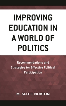 Paperback Improving Education in a World of Politics: Recommendations and Strategies for Effective Political Participation Book