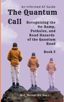 The Quantum Call: Recognizing the On-ramp, Potholes, and Road Hazards of the Quantum Road