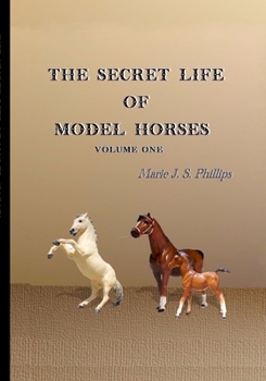 Paperback The Secret Life of Model Horsdes: Volume One Book