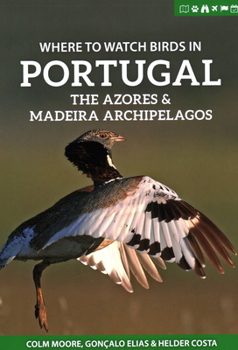 Paperback Where to Watch Birds in Portugal, the Azores & Madeira Archipelagos Book