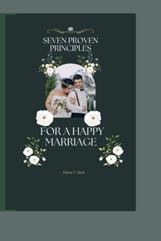 Paperback Seven Proven Principles for a Happy Marriage Book
