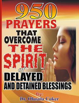 Paperback 950 Prayers That Overcome The Spirit of Delayed and Detained Blessings Book