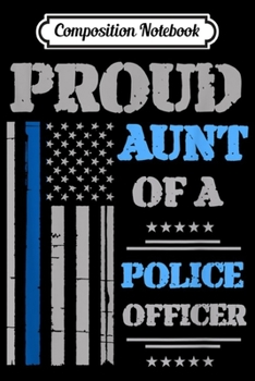 Paperback Composition Notebook: Proud Aunt of Police Officer Journal/Notebook Blank Lined Ruled 6x9 100 Pages Book