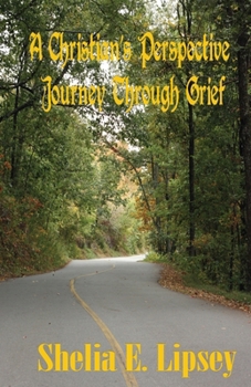 Paperback A Christian's Perspective Journey Through Grief Book