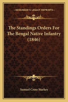 Paperback The Standings Orders For The Bengal Native Infantry (1846) Book