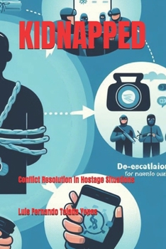 Paperback Kidnapped: Conflict Resolution in Hostage Situations Book