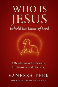 Who is Jesus: Behold the Lamb of God