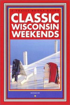 Paperback Classic Wisconsin Weekends Book