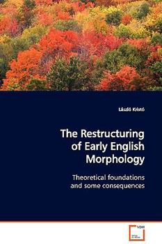 Paperback The Restructuring of Early English Morphology Book