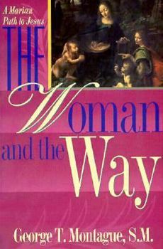 Paperback The Woman and the Way: A Marian Path to Jesus Book