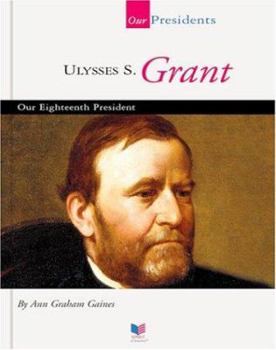 Library Binding Ulysses S. Grant: Our Eighteenth President [Large Print] Book