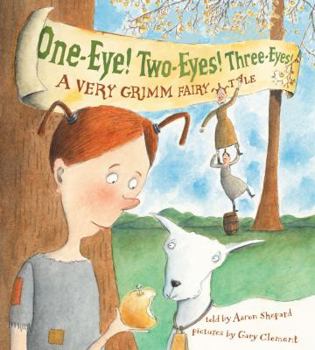 Hardcover One-Eye! Two-Eyes! Three-Eyes!: A Very Grimm Fairy Tale Book