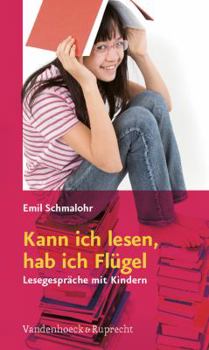 Paperback Kann Ich Lesen, Hab Ich Flugel: Lesegesprache Mit Kindern [German] Book