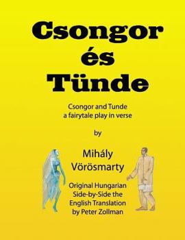 Paperback Csongor es Tunde (Csongor and Tunde): The quest: a fairytale play in verse Book