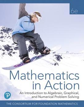 Paperback Mathematics in Action: An Introduction to Algebraic, Graphical, and Numerical Problem Solving Plus Mylab Math with Pearson Etext -- 24 Month  [With Ac Book