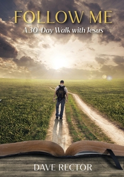 Paperback Follow Me: A 30-Day Walk with Jesus Book