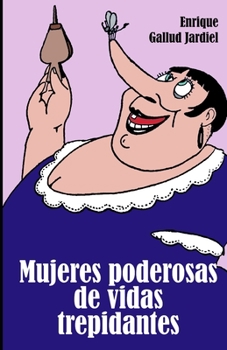 Paperback Mujeres poderosas de vidas trepidantes [Spanish] Book
