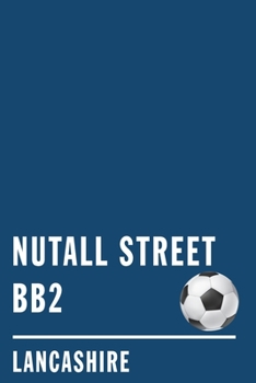 Paperback Nutall Street BB2: Blackburn Soccer Journal / Notebook /Diary to write in and record your thoughts. Book