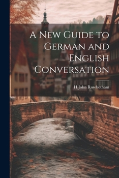 Paperback A New Guide to German and English Conversation Book