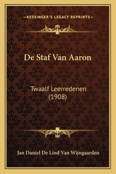 Paperback De Staf Van Aaron: Twaalf Leerredenen (1908) [Dutch] Book