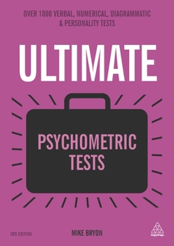 Paperback Ultimate Psychometric Tests: Over 1000 Verbal, Numerical, Diagrammatic and Personality Tests Book