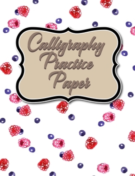 Calligraphy Practice Paper: Calligraphy Drawing Book, Calligraphy Practice Paper For Beginners, Calligraphy Notepad, Hand Lettering Paper Pad