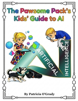Paperback The Pawsome Pack's Kids' Guide to AI Book