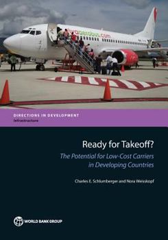 Paperback Ready for Takeoff?: The Potential for Low-Cost Carriers in Developing Countries Book