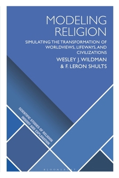 Paperback Modeling Religion: Simulating the Transformation of Worldviews, Lifeways, and Civilizations Book