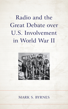 Hardcover Radio and the Great Debate Over U.S. Involvement in World War II Book