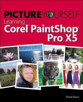 Paperback Picture Yourself Learning Corel PaintShop Pro X5 Book