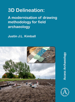 Paperback 3D Delineation: A modernisation of drawing methodology for field archaeology Book