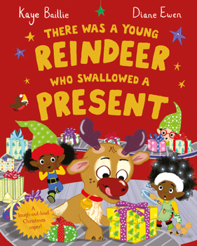 Hardcover There Was a Young Reindeer Who Swallowed a Present Book