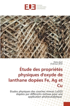 Paperback Étude des propriétés physiques d'oxyde de lanthane dopées Fe, Ag et Cu [French] Book
