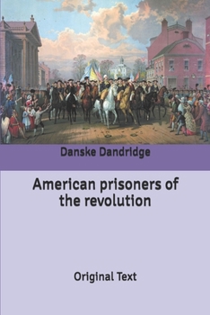 Paperback American prisoners of the revolution: Original Text Book